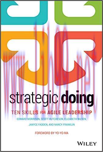 Strategic Doing: Ten Skills for Agile Leadership 1st Edition,