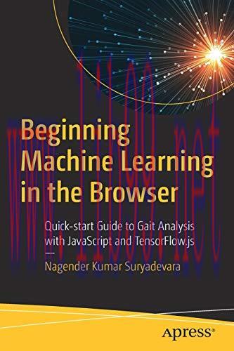 [FOX-Ebook]Beginning Machine Learning in the Browser: Quick-start Guide to Gait Analysis with J...