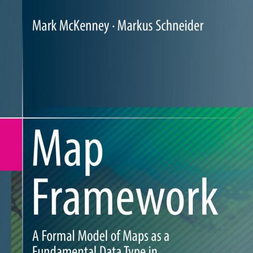 Map Framework A Formal Model of Maps as a Fundamental Data Type in Information Systems 33194676...