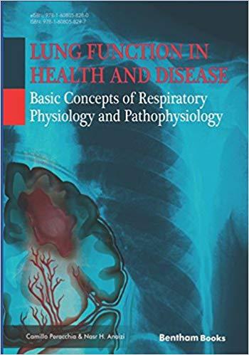 Lung Function in Health and Disease Basic Concepts of Respiratory Physiology and Pathophysiolog...