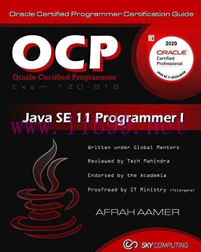 [FOX-Ebook]OCP (Exam 1Z0-815) Java SE 11 Programmer I Certification Guide: Oracle Certified Pro...