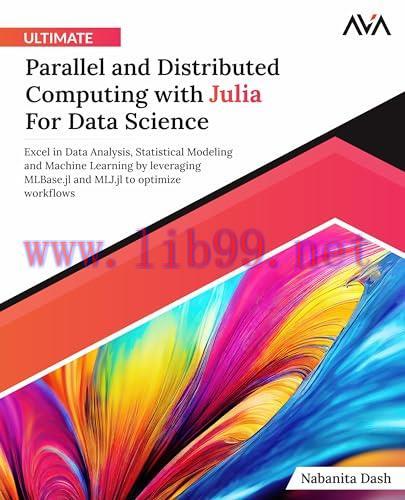 [FOX-Ebook]Ultimate Parallel and Distributed Computing with Julia For Data Science: Excel in Da...