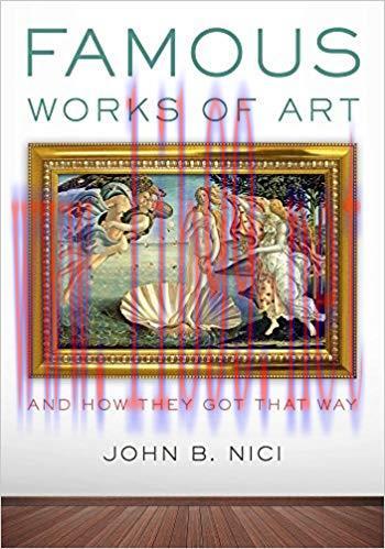 Famous Works of Art&mdash;And How They Got That Way Reprint Edition,