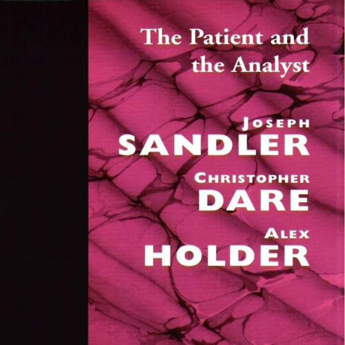 Patient and the Analyst_ The Basis of the Psychoanalytic Process, The - Dare, Christopher(Edito...