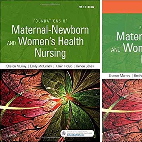 Foundations of Maternal-Newborn and Women’s Health Nursing 7th Edition + Study Guide