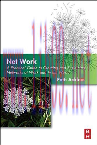 (PDF)Net Work: A Practical Guide to Creating and Sustaining Networks at Work and in the World 1...