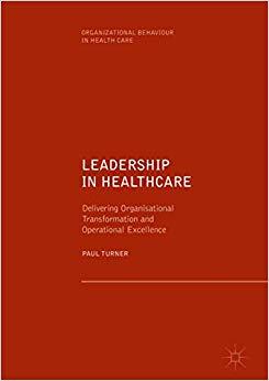 (PDF)Leadership in Healthcare Delivering Organisational Transformation and Operational Excellen...