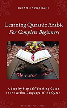 (PDF)Learning Quranic Arabic for Complete Beginners A Step by Step Self-Teaching Guide to the A...