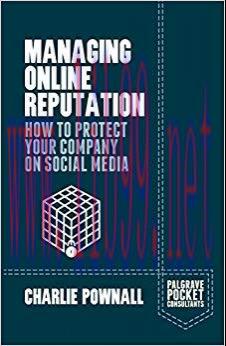 Managing Online Reputation: How to Protect Your Company on Social Media (Palgrave Pocket Consul...