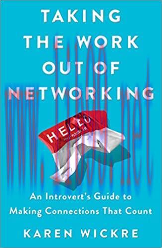 (PDF)Taking the Work Out of Networking: An Introvert&rsquo;s Guide to Making Connections That Count