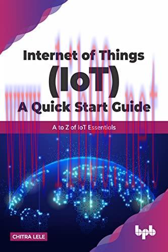 [FOX-Ebook]Internet of Things (IoT) A Quick Start Guide: A to Z of IoT Essentials