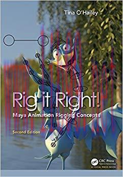 Rig it Right! Maya Animation Rigging Concepts, 2nd edition 2nd Edition,