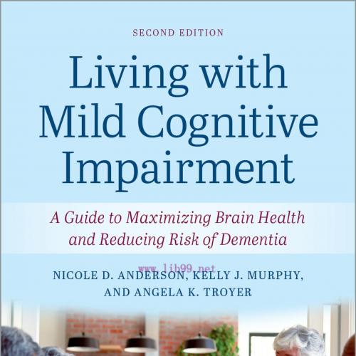[AME]Living with Mild Cognitive Impairment: A Guide to Maximizing Brain Health and Reducing the...