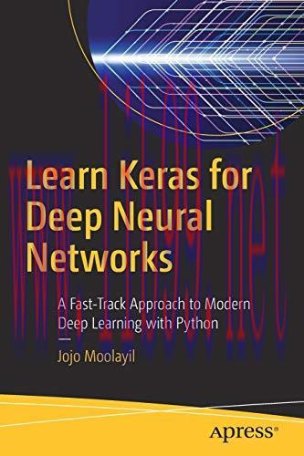 [FOX-Ebook]Learn Keras for Deep Neural Networks: A Fast-Track Approach to Modern Deep Learning ...