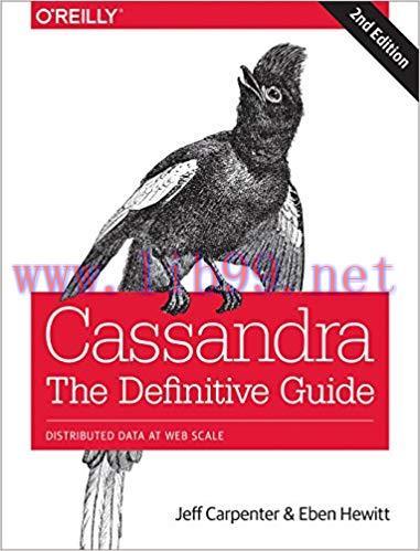 Cassandra: The Definitive Guide: Distributed Data at Web Scale 2nd Edition,