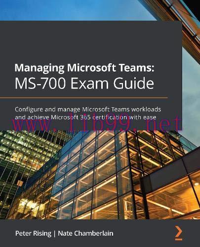 [FOX-Ebook]Managing Microsoft Teams: MS-700 Exam Guide