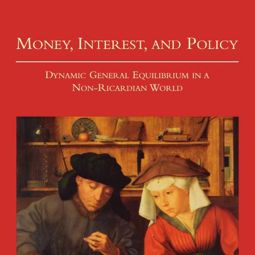 Money Interest and Policy Dynamic General Equilibrium in aNon Ricardian Wrold