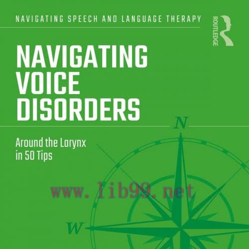 [AME]Navigating Voice Disorders: Around the Larynx in 50 Tips (Original PDF)