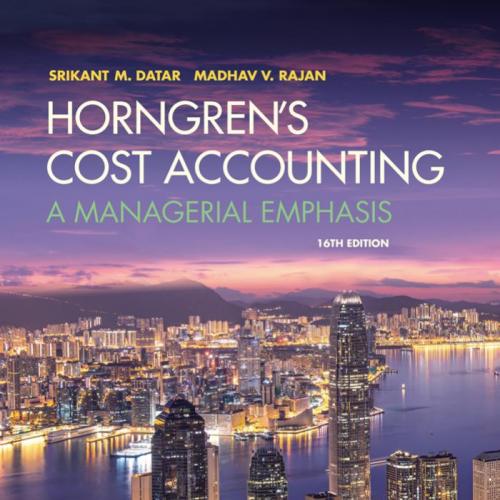 Horngren's Cost Accounting A Managerial Emphasis 16th