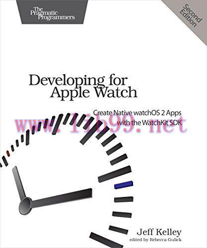 [FOX-Ebook]Developing for Apple Watch: Create Native watchOS Apps with the WatchKit SDK, 2nd Ed...