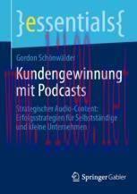 [PDF]Kundengewinnung mit Podcasts: Strategischer Audio-Content: Erfolgsstrategien f&uuml;r Selbstst&auml;...