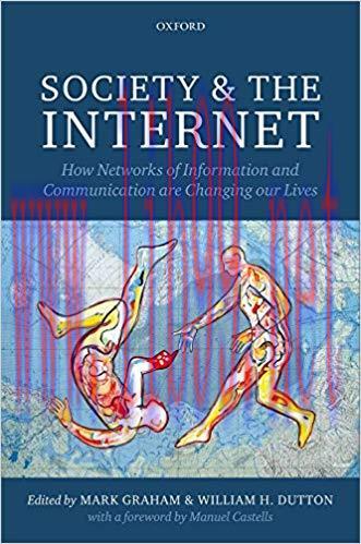 Society and the Internet: How Networks of Information and Communication are Changing Our Lives ...