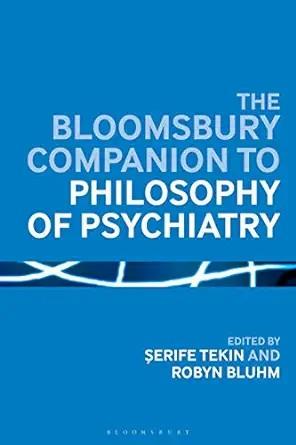 [AME]The Bloomsbury Companion to Philosophy of Psychiatry (Bloomsbury Companions) (Original PDF...