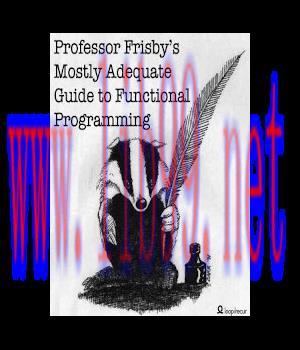 [IT-Ebook]Professor Frisby\&rsquo;s Mostly Adequate Guide to Functional Programming