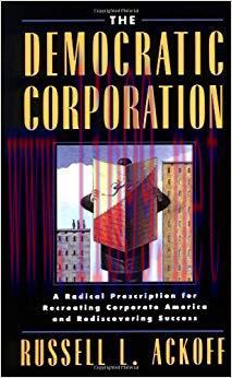 (PDF)The Democratic Corporation: A Radical Prescription for Recreating Corporate America and Re...
