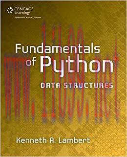 Fundamentals of Python: Data Structures, 1st ed. 1st Edition,