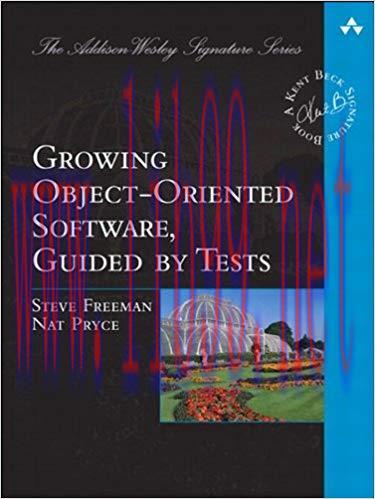 Growing Object-Oriented Software, Guided by Tests (Addison-Wesley Signature Series (Beck)) 1st ...
