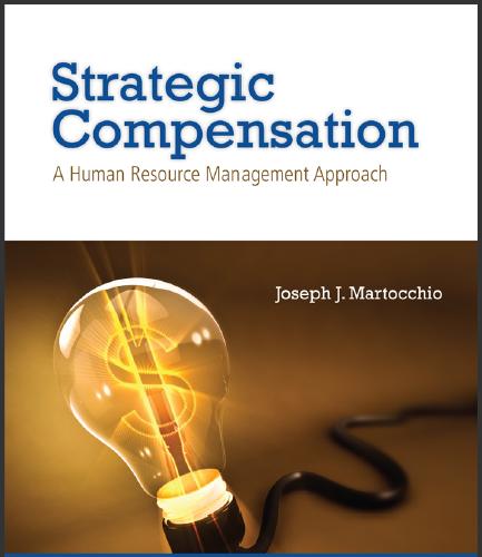 (Solution Manual)Strategic Compensation A Human Resource Management Approach 9th Edition by Jos...