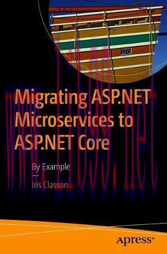 [FOX-Ebook]Migrating ASP.NET Microservices to ASP.NET Core: By Example
