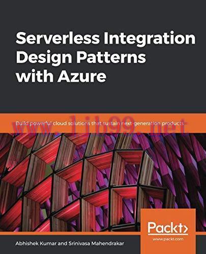 [FOX-Ebook]Serverless Integration Design Patterns with Azure