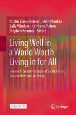 [PDF]Living Well in a World Worth Living in for All: Volume 1: Current Practices of Social Just...