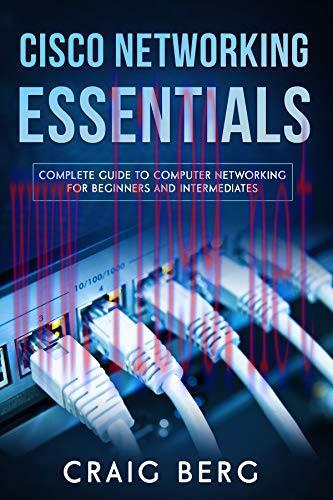 [FOX-Ebook]Cisco Networking Essentials: Complete Guide To Computer Networking For Beginners And...