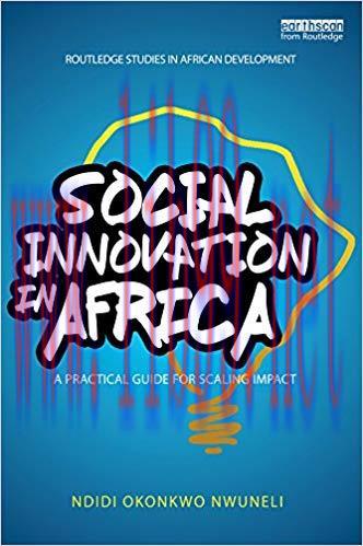 Social Innovation In Africa: A practical guide for scaling impact (Routledge Studies in African...