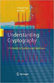 Understanding Cryptography: A Textbook for Students and Practitioners 1st ed. 2010 Edition,