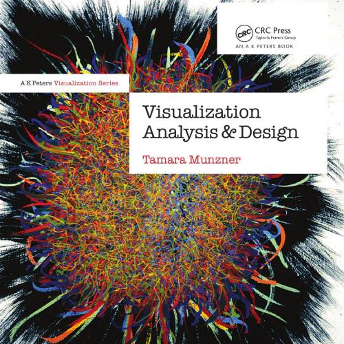 Visualization Analysis and Design - Munzner, Tamara