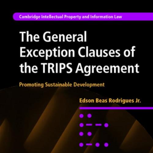 General Exception Clauses of the TRIPS Agreement_ Promoting Sustainable Development, The