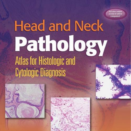Head and Neck Pathology-Atlas for Histologic and Cytologic Diagnosis
