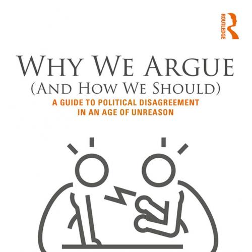 Why We Argue (And How We Should)