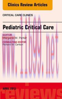 [AME]Pediatric Critical Care, An Issue of Critical Care Clinics, 1e (The Clinics: Internal Medi...