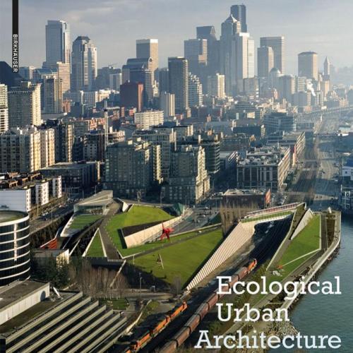 Ecological Urban Architecture Qualitative Approaches to Sustainability