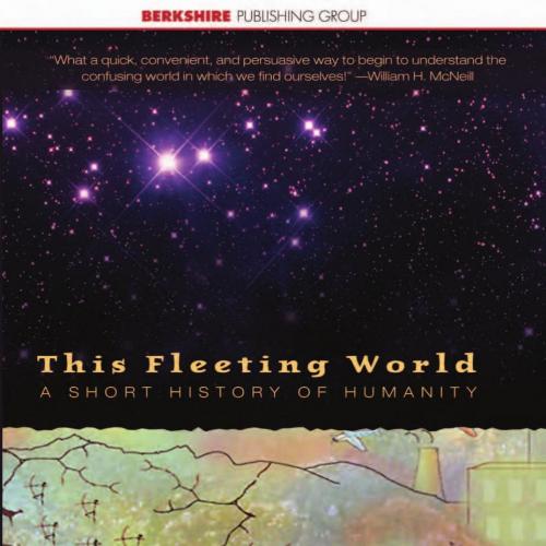 This Fleeting World A Short History of Humanity