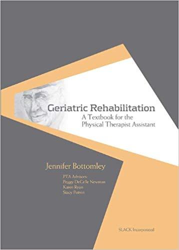 Geriatric Rehabilitation A Textbook for the Physical Therapist