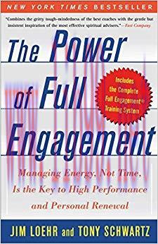The Power of Full Engagement: Managing Energy, Not Time, is the Key to High Performance and Per...