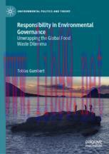 [PDF]Responsibility in Environmental Governance: Unwrapping the Global Food Waste Dilemma