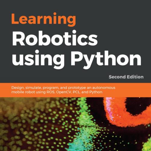 Learning Robotics Using Python