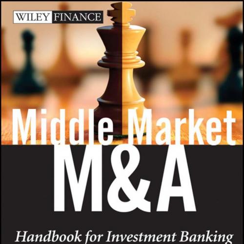 Middle Market M & A_ Handbook for Investment Banking and Business Consulting 1th - Marks, Kenne...